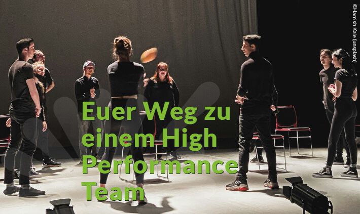 Euer Weg zu einem High Performance Team. Blogbeitrag von Eva Hönnecke, Businesscoach Berlin.